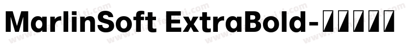 MarlinSoft ExtraBold字体转换